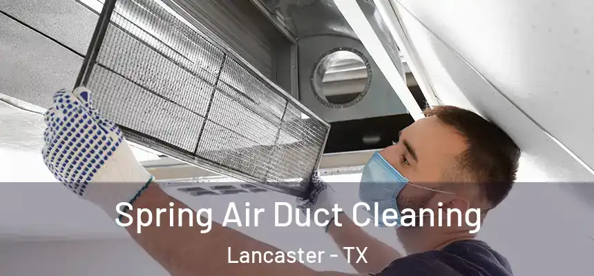  Spring Air Duct Cleaning Lancaster - TX