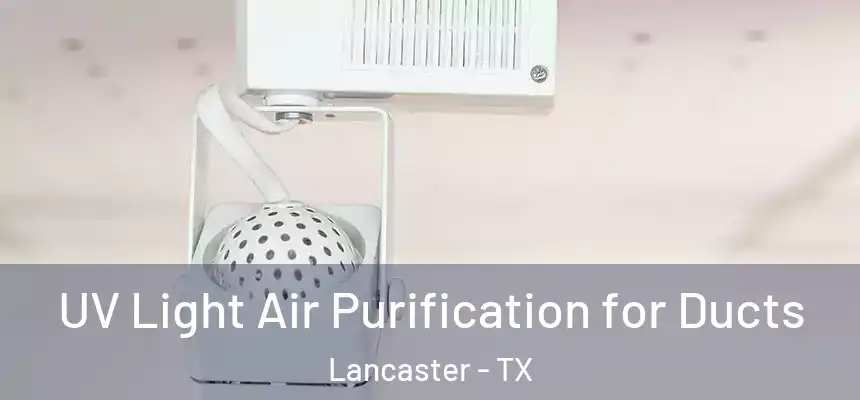 UV Light Air Purification for Ducts Lancaster - TX
